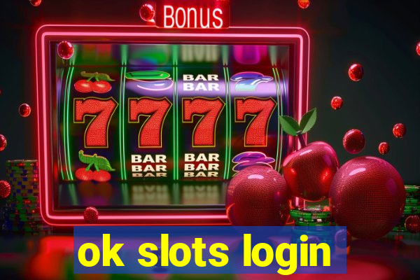 ok slots login